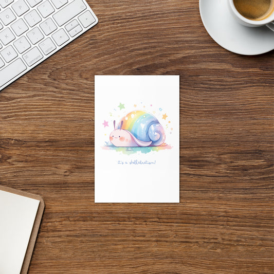 It's a Shellabration Snail Greeting Card